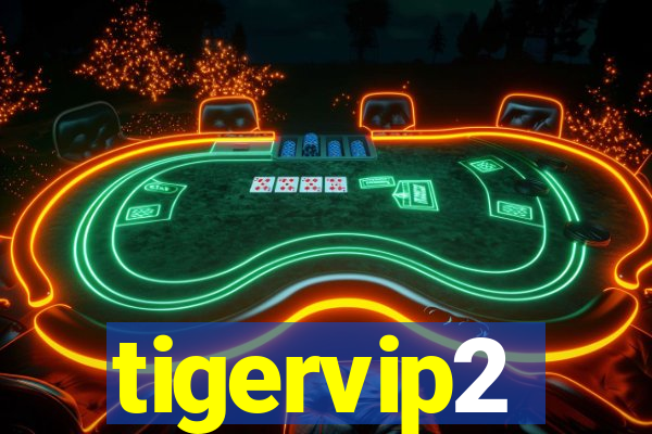 tigervip2