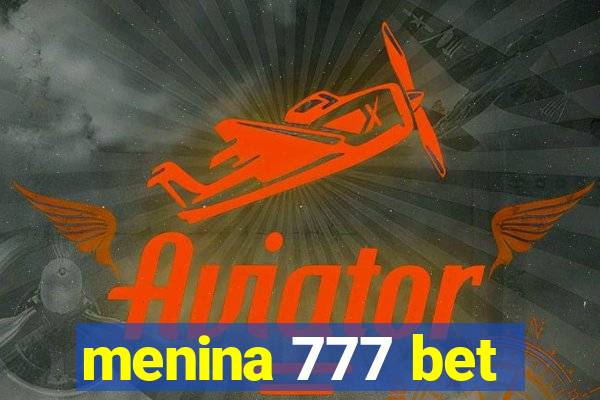 menina 777 bet