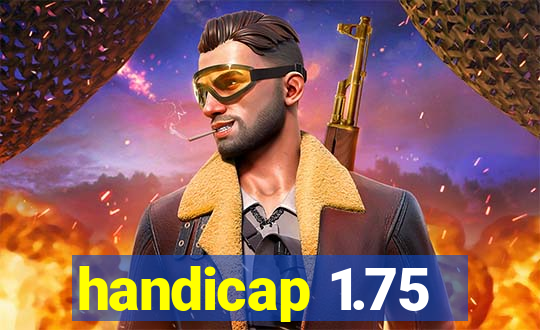 handicap 1.75