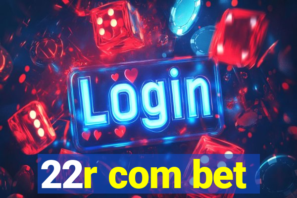 22r com bet