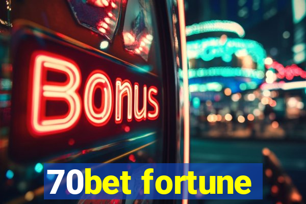 70bet fortune