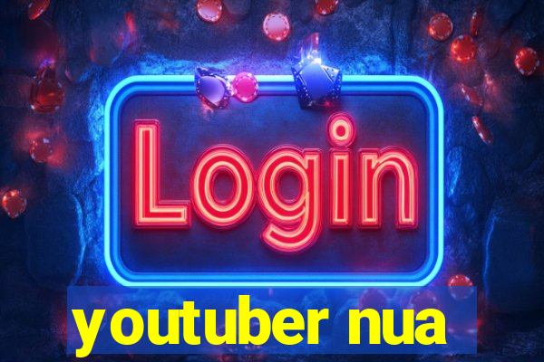 youtuber nua