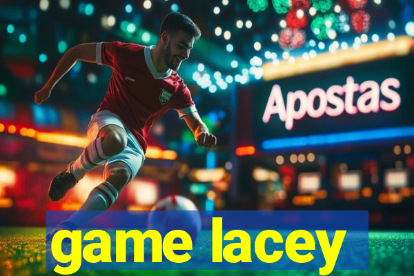 game lacey