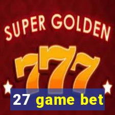 27 game bet