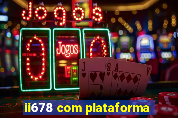 ii678 com plataforma