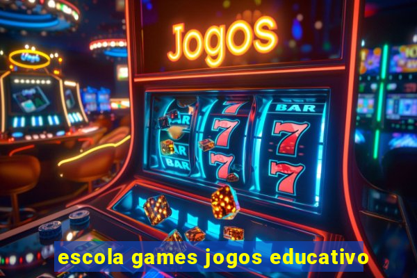 escola games jogos educativo