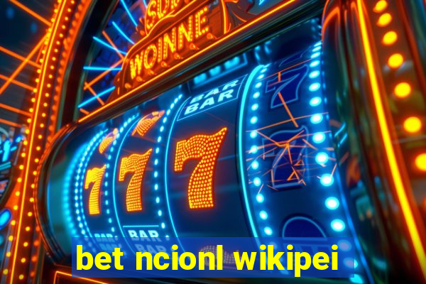 bet ncionl wikipei