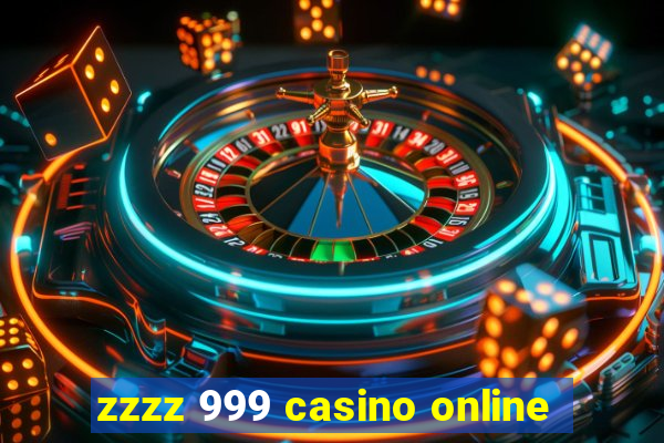 zzzz 999 casino online