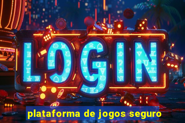 plataforma de jogos seguro