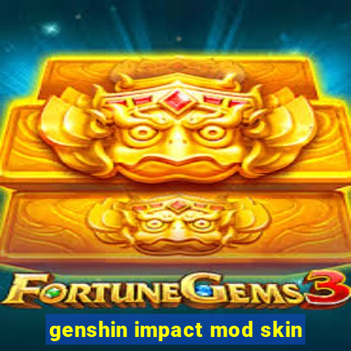 genshin impact mod skin