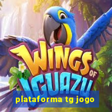 plataforma tg jogo