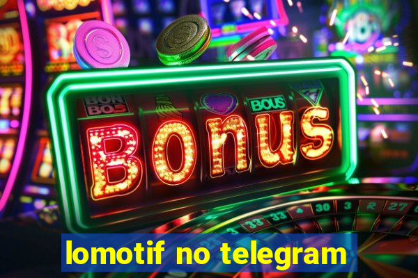 lomotif no telegram