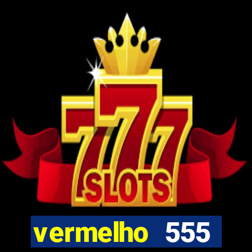 vermelho 555 plataforma de jogos