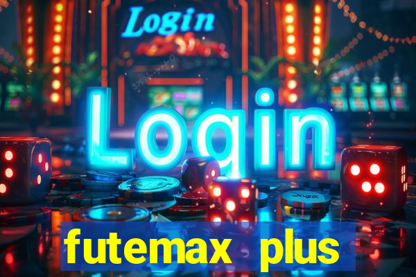 futemax plus futebol ao vivo