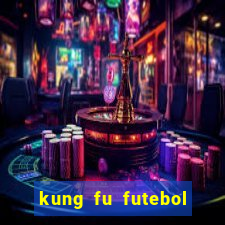 kung fu futebol clube download dublado