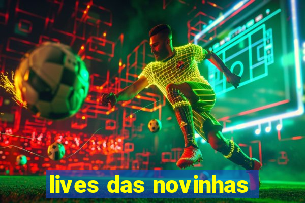 lives das novinhas