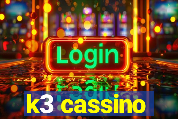 k3 cassino