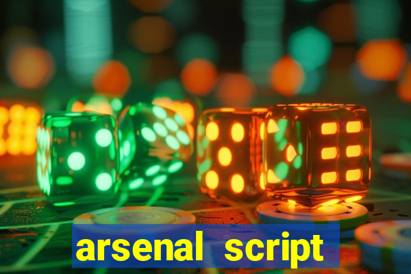 arsenal script pastebin 2022