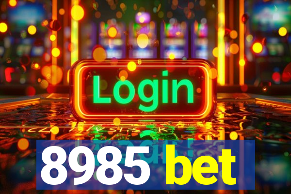 8985 bet