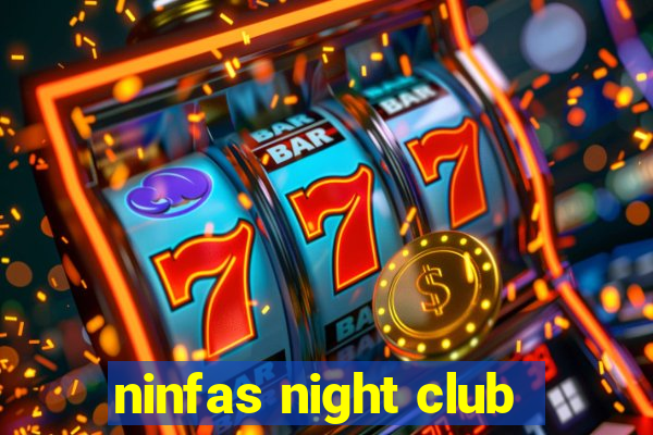 ninfas night club