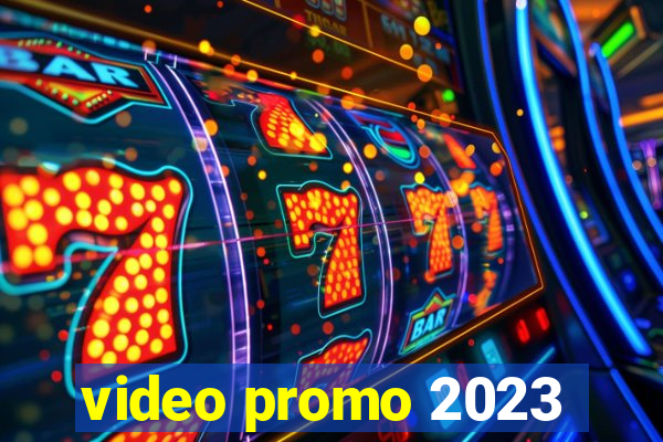 video promo 2023