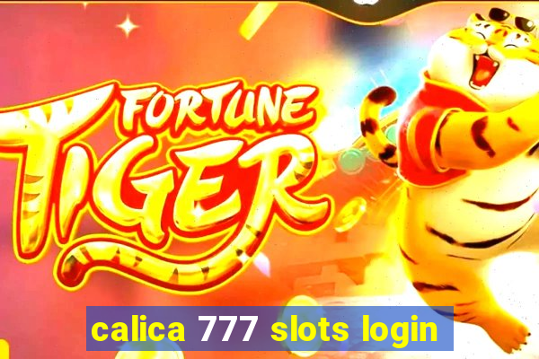 calica 777 slots login