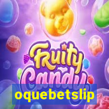 oquebetslip