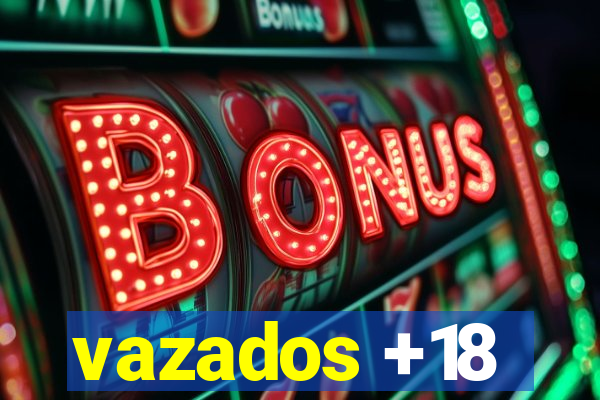 vazados +18