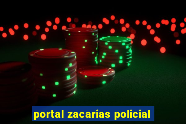 portal zacarias policial