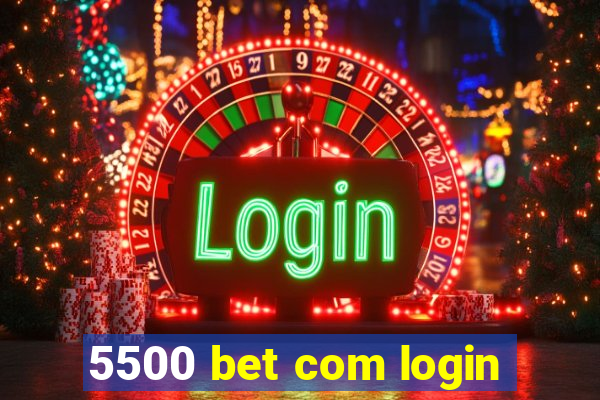 5500 bet com login