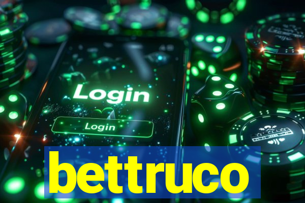 bettruco