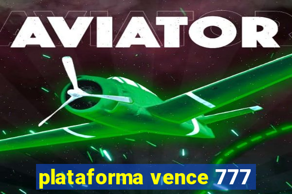 plataforma vence 777