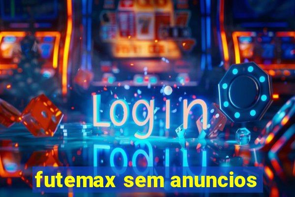 futemax sem anuncios