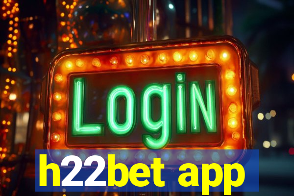 h22bet app