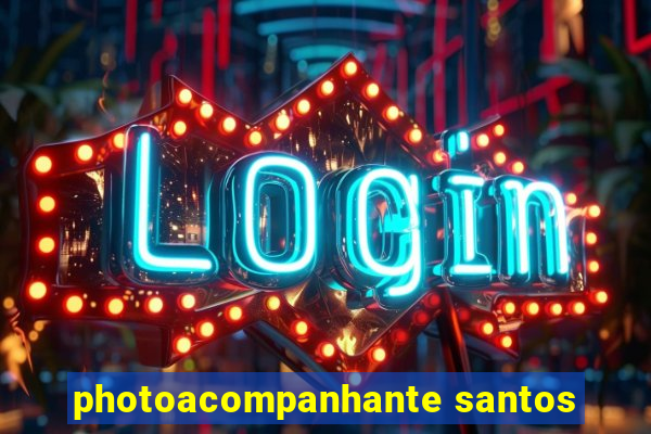 photoacompanhante santos