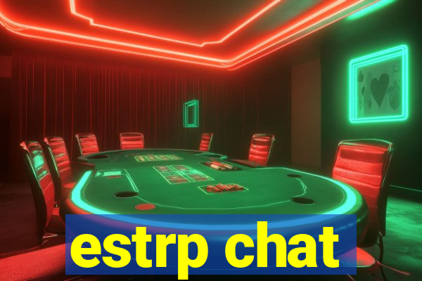 estrp chat