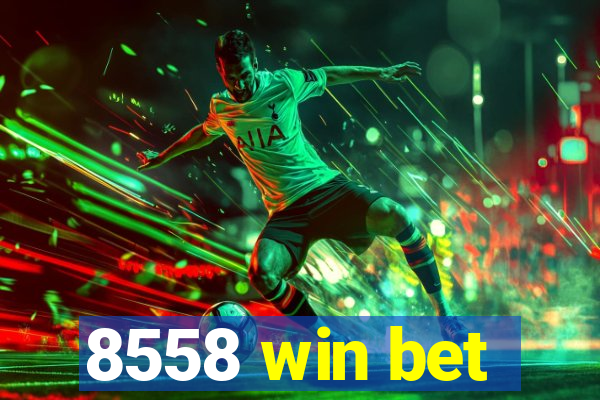 8558 win bet