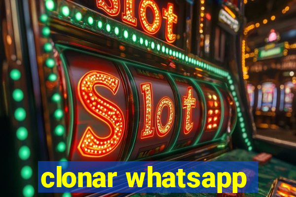 clonar whatsapp