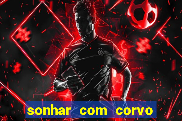 sonhar com corvo preto atacando