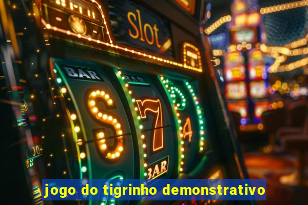 jogo do tigrinho demonstrativo