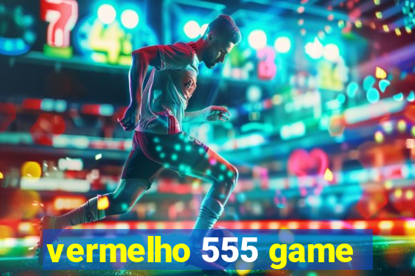 vermelho 555 game