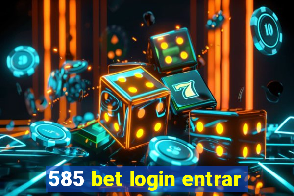 585 bet login entrar