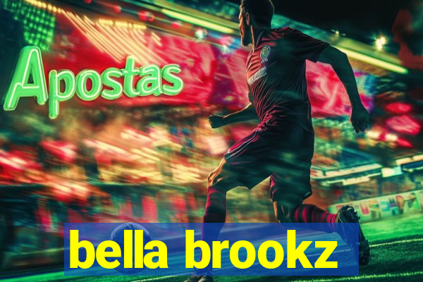 bella brookz