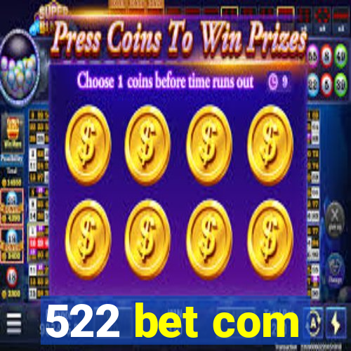 522 bet com