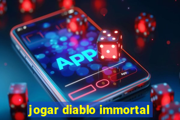 jogar diablo immortal