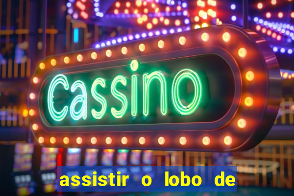 assistir o lobo de wall street