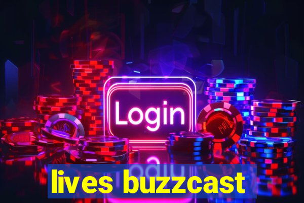 lives buzzcast