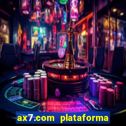 ax7.com plataforma de jogos