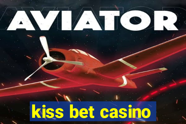 kiss bet casino