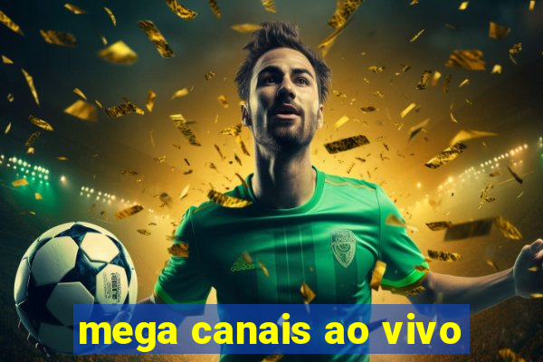 mega canais ao vivo